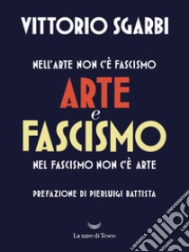 Arte e fascismo libro di Sgarbi Vittorio