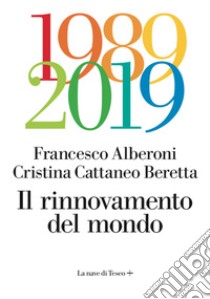 Il rinnovamento del mondo libro di Alberoni Francesco; Cattaneo Beretta Cristina