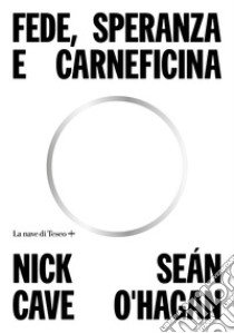 Fede, speranza e carneficina libro di Cave Nick; O'Hagan Sean