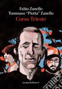 Corso Trieste libro di Zanello Fabio; Zanello Tommaso 