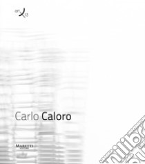 Carlo Caloro. Ediz. multilingue libro