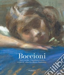 Boccioni. Opere inedite-Unpublished works. Ediz. bilingue libro di Dambruoso A. (cur.)