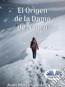 El origen de la dama de negro libro di De La Serna Juan Moisés