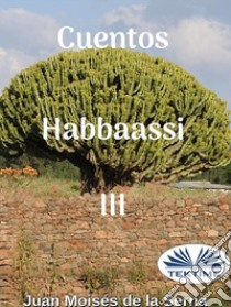 Cuentos Habbaassi. Vol. 3 libro di De La Serna Juan Moisés