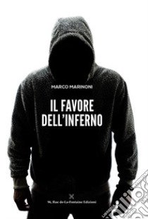 Il favore dell'inferno libro di Marinoni Marco