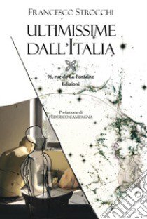 Ultimissime dall'Italia libro di Strocchi Francesco