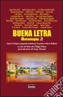 Buena letra antologia. Autori in lingua spagnola tradotti per la prima volta in italiano. Testo spagnolo a fronte. Vol. 2 libro di Filippi Plaza M. (cur.)