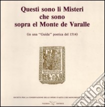 Questi sono li misteri che sono sopra el monte de Varalle (rist. anast.) libro di Stefani Perrone S. (cur.)