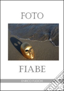 FotoFiabe libro di Fuochi Enrico