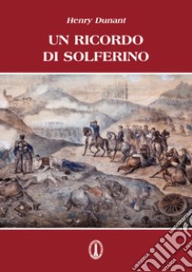 Un ricordo di solferino libro di Dunant Henry; Borghi B. (cur.)