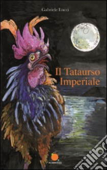 Il tataurso imperiale libro di Lucci Gabriele