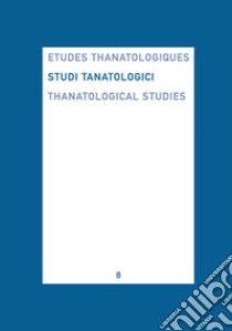 Studi tanatologici. Ediz. italiana, inglese, francese . Vol. 8 libro