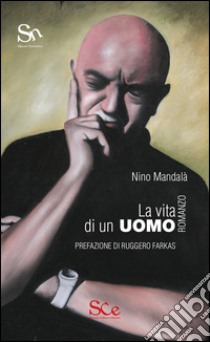 La vita di un uomo libro di Mandalà Nino