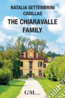 The Chiaravalle family libro di Settembrini Casillas Natalia