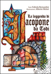 La leggenda di Jacopone da Todi libro di Bernardini Fabiola