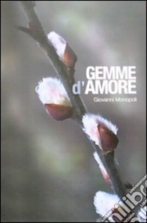 Gemme d'amore libro di Monopoli Giovanni