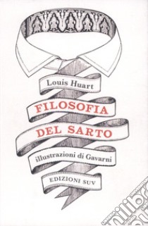 Filosofia del sarto libro di Huart Louis; Salis S. (cur.); Gregoletto G. (cur.)