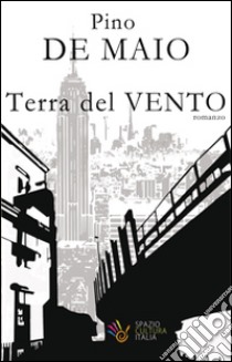 Terra del vento libro di De Maio Pino