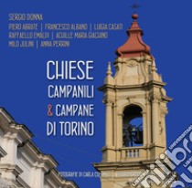 Chiese, campanili & campane di Torino libro di Donna Sergio