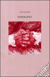 Yan Pei-Ming. Innocent. Ediz. illustrata libro di Teupen M. H. (cur.)