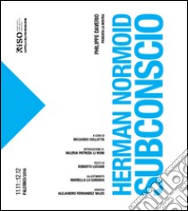 Herman Normoid. Subconscio. Catalogo della mostra Riso (Palermo)rmo libro di Luciani Roberto; Cullotta R. (cur.)