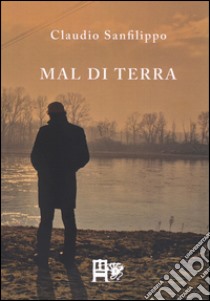 Mal di terra libro di Sanfilippo Claudio