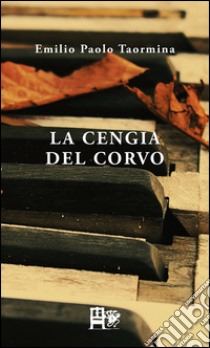 La cengia del corvo libro di Taormina Emilio Paolo