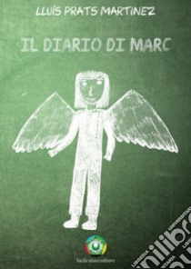 Il diario di Marc libro di Prats Martinez Lluis