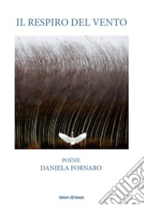 Respiro del vento (Il) libro di Fornaro Daniela