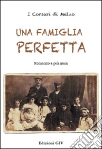 Una famiglia perfetta libro di Gurrado L. (cur.)