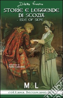 Storie e leggende di Scozia. Isle of Skye libro di Nicastro Diletta