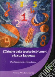 L'origine della teoria dei numeri e la sua saggezza libro di Peddemors Mia; Leene HenK