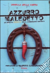 Azzurro maledetto libro di Della Libera Ornella