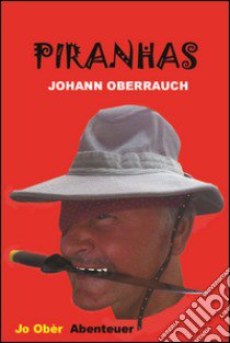 Piranhas libro di Oberrauch Johann