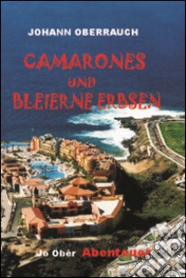 Camarones und bleierne Erbsen libro di Oberrauch Johann