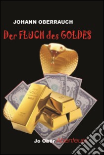 Der Fluch des Goldes libro di Oberrauch Johann