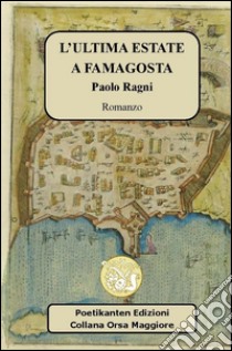 L'ultima estate a Famagosta libro di Ragni Paolo