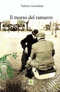 Il morso del ramarro libro di Corciolani Valeria