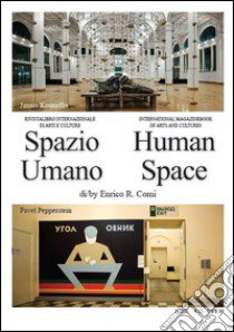 Spazio umano. Rivistalibro internazionale di arte letteratura cultura-Human space. International magazinebook of art literature culture (2015). Ediz. bilingue. Vol. 1 libro di Comi Enrico R.