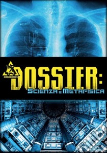 Dossier. Vol. 1: Scienza e metafisica libro di Botti Matteo; Rivaroli Alessandro