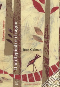 Il millepiedi e il ragno libro di Gelman Juan