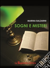 Sogni e misteri libro di Balzarini Marina