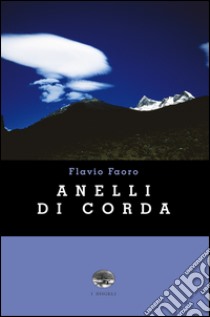 Anelli di corda libro di Faoro Flavio