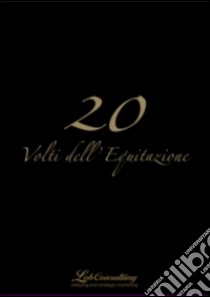 Volti dell'equitazione. 20. Vol. 1 libro