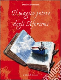 Il magico potere degli aforismi libro di Hartmann Danilo