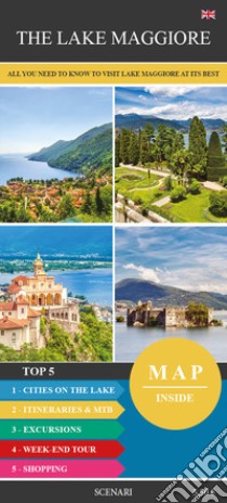 The Lake Maggiore. All you need to know to visit the Lake Maggiore at its best libro di Fortina E. (cur.)