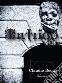 Intrigo libro di Bedin Claudio