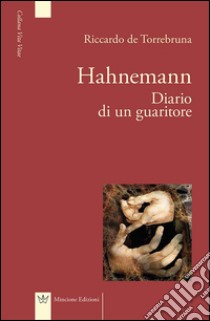 Hahnemann diario di un guaritore libro di De Torrebruna Riccardo