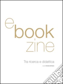 E-Bookzine. Tra ricerca e didattica libro di Dal Buono V. (cur.)