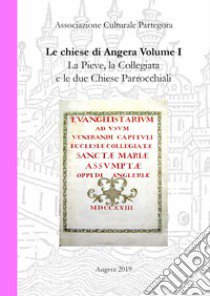 Chiese di Angera. Vol. 1: La Pieve, la Collegiata e le due chiese parrocchiali libro